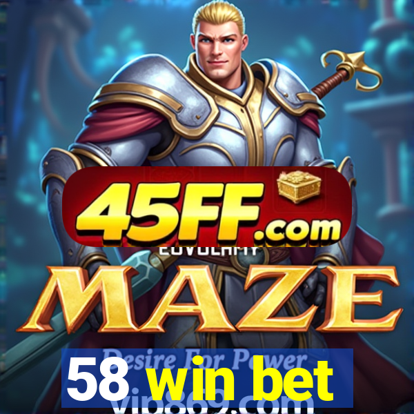 58 win bet